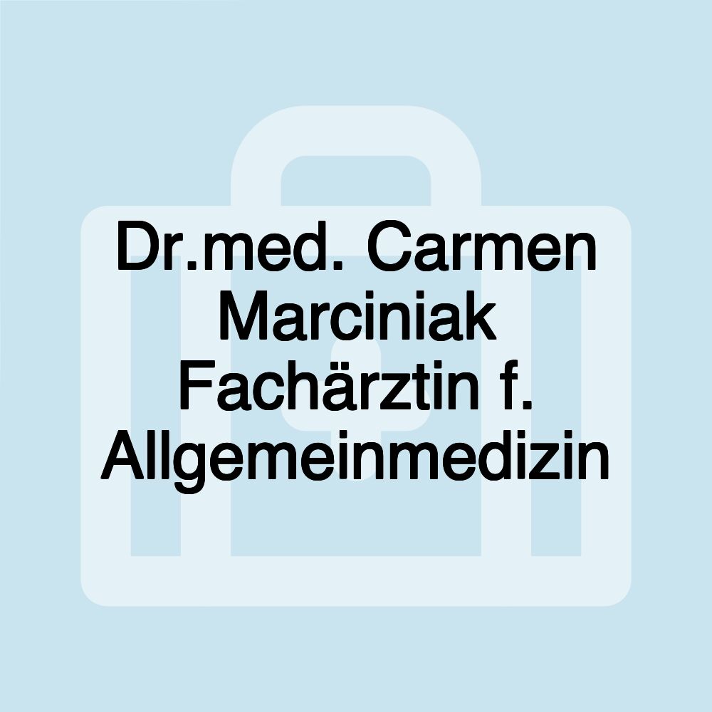 Dr.med. Carmen Marciniak Fachärztin f. Allgemeinmedizin