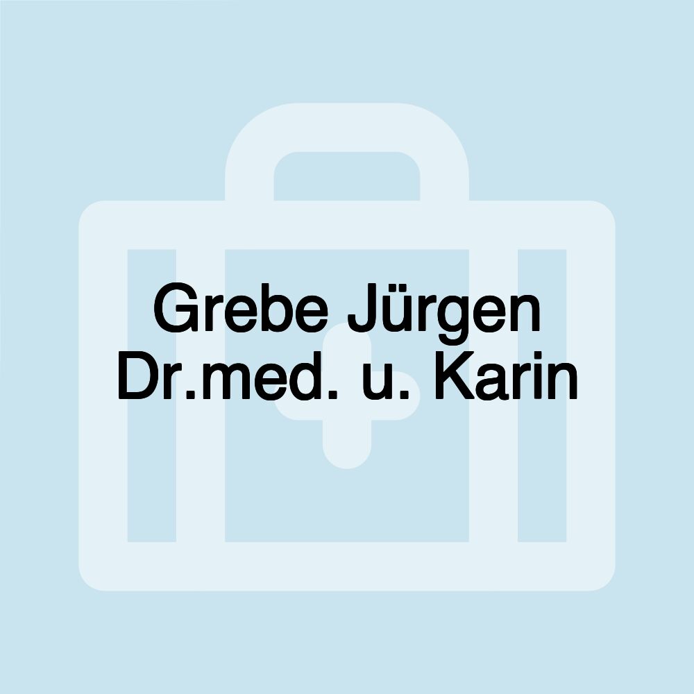 Grebe Jürgen Dr.med. u. Karin