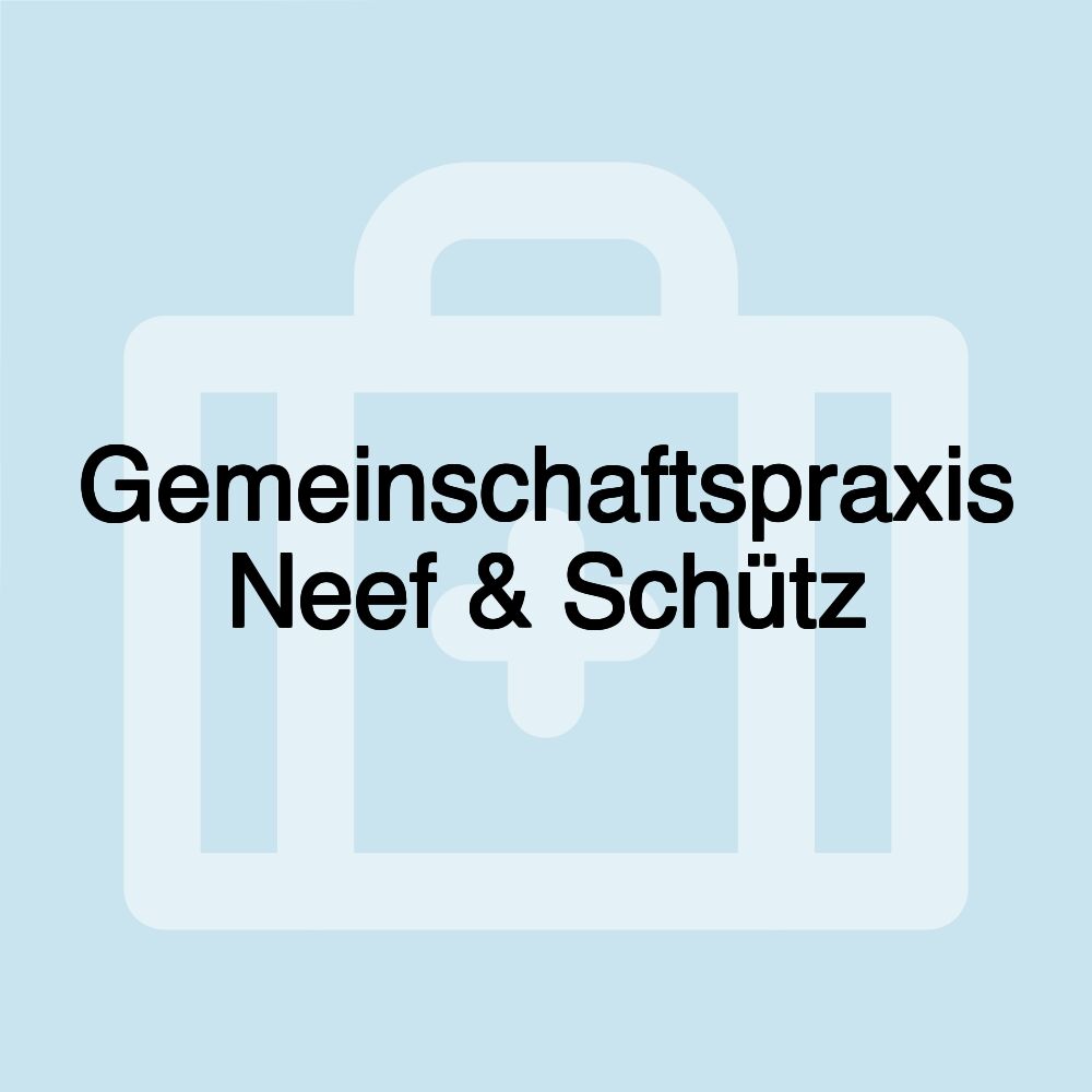 Gemeinschaftspraxis Neef & Schütz