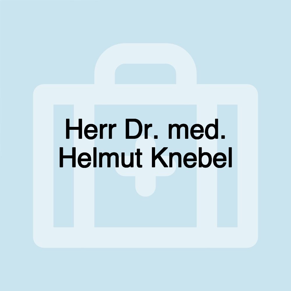 Herr Dr. med. Helmut Knebel