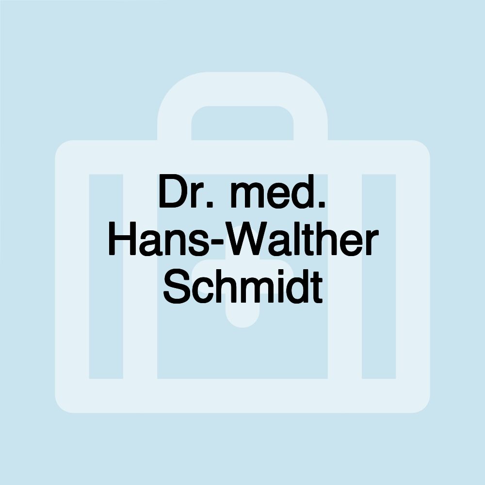 Dr. med. Hans-Walther Schmidt