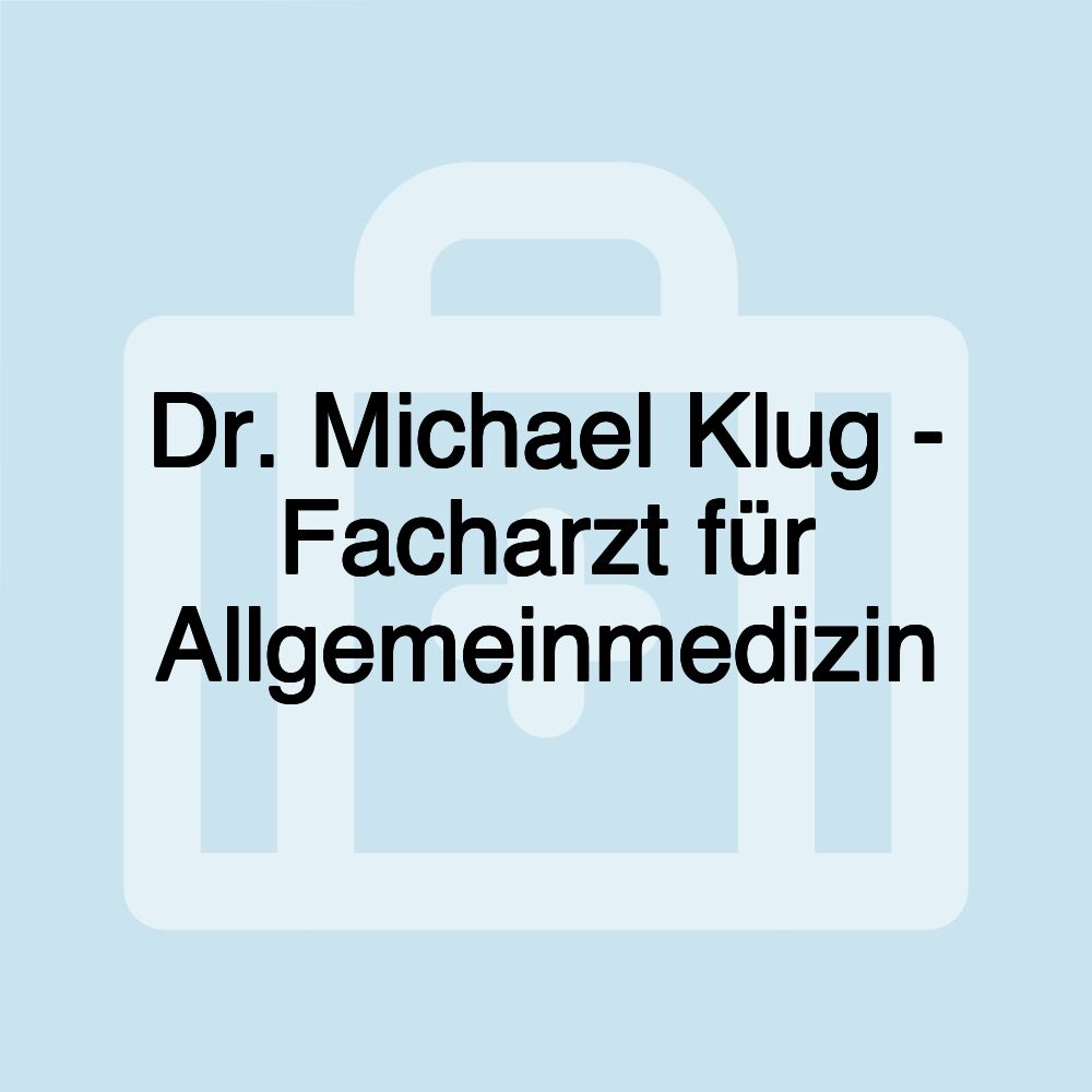 Dr. Michael Klug - Facharzt für Allgemeinmedizin