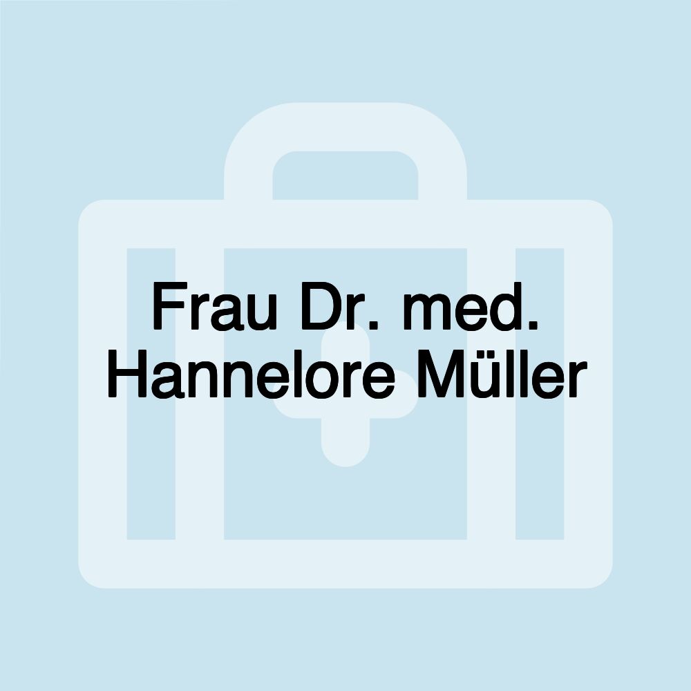 Frau Dr. med. Hannelore Müller