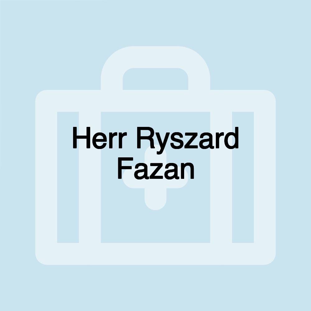 Herr Ryszard Fazan