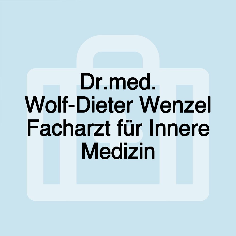 Dr.med. Wolf-Dieter Wenzel Facharzt für Innere Medizin