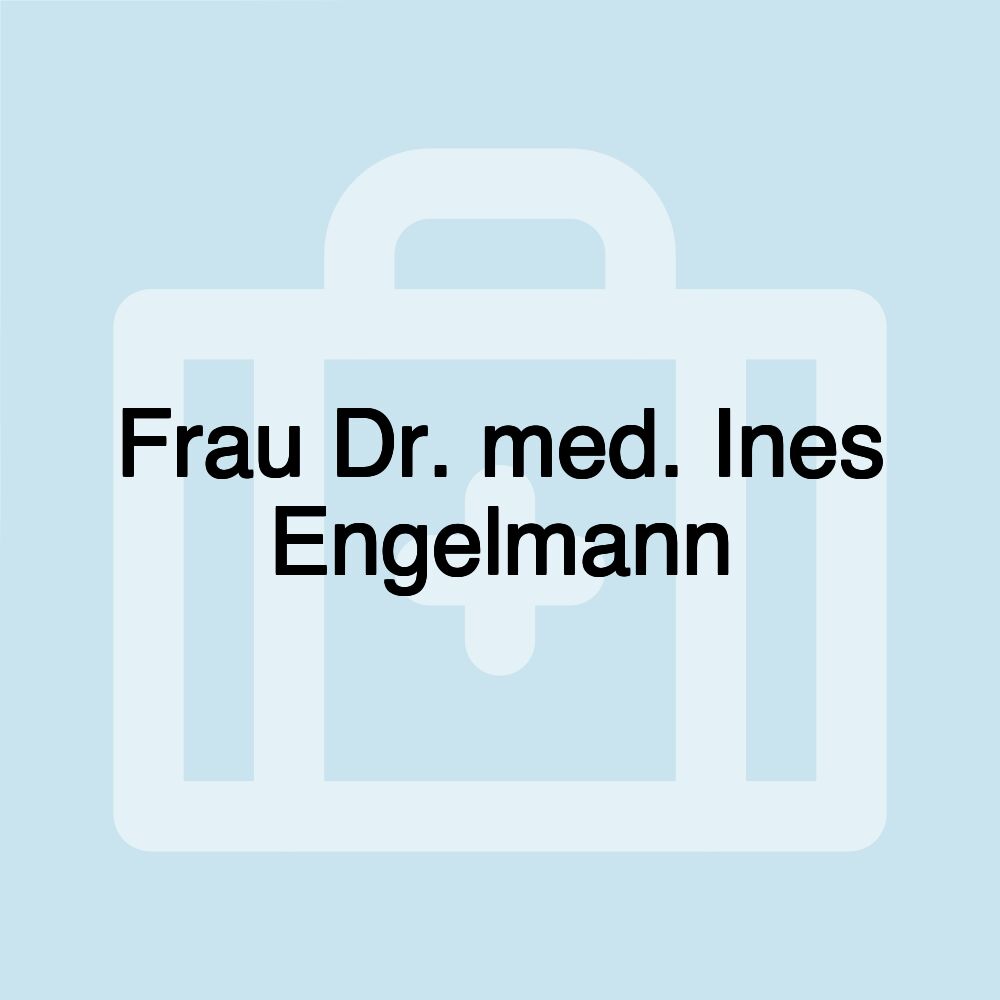 Frau Dr. med. Ines Engelmann