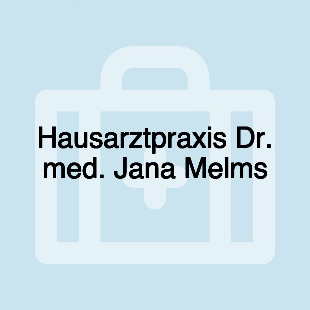 Hausarztpraxis Dr. med. Jana Melms