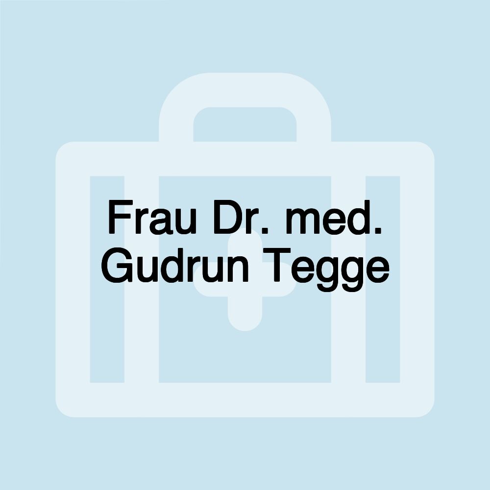 Frau Dr. med. Gudrun Tegge