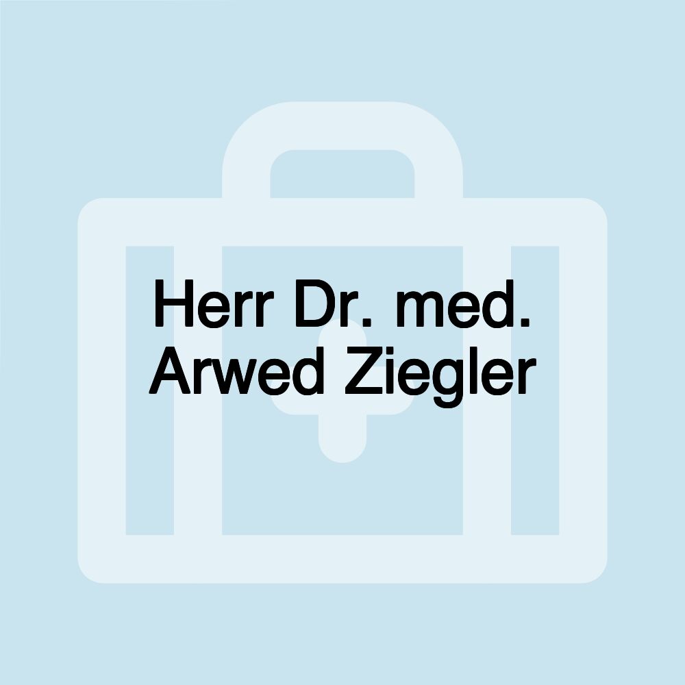 Herr Dr. med. Arwed Ziegler