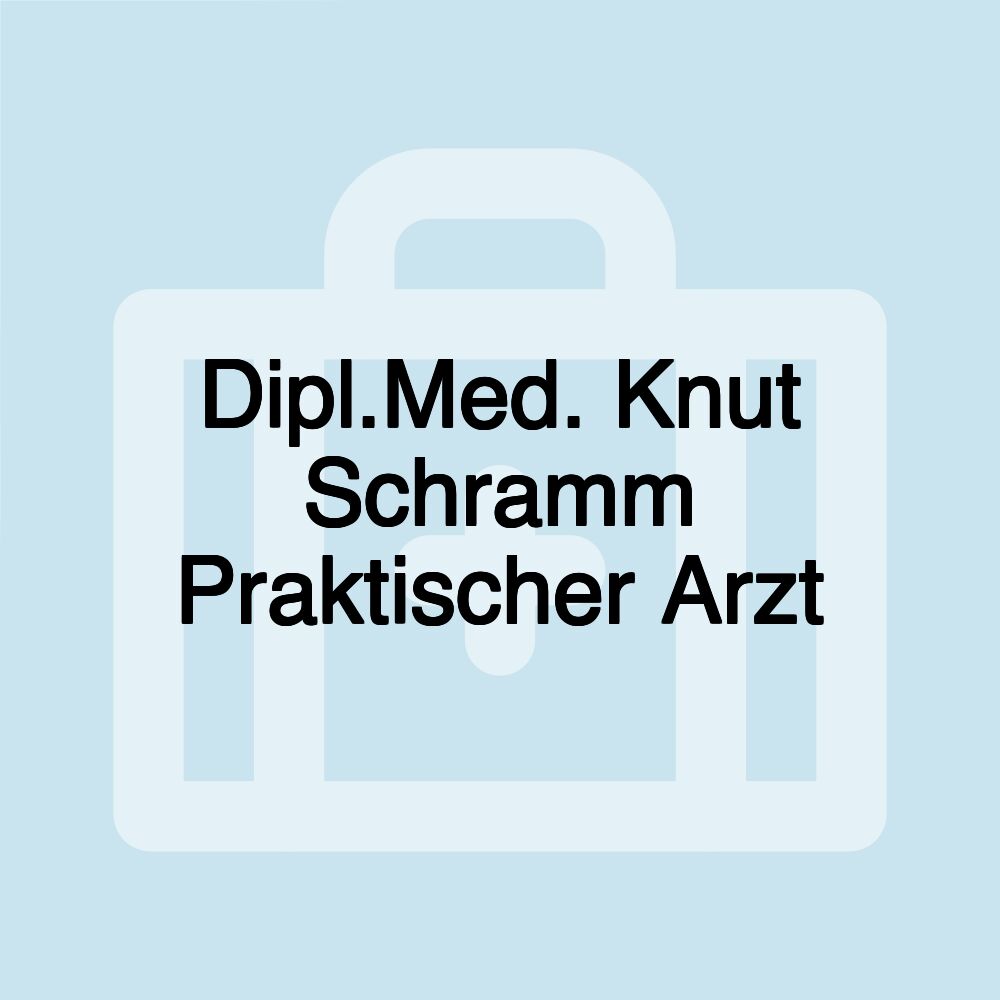 Dipl.Med. Knut Schramm Praktischer Arzt