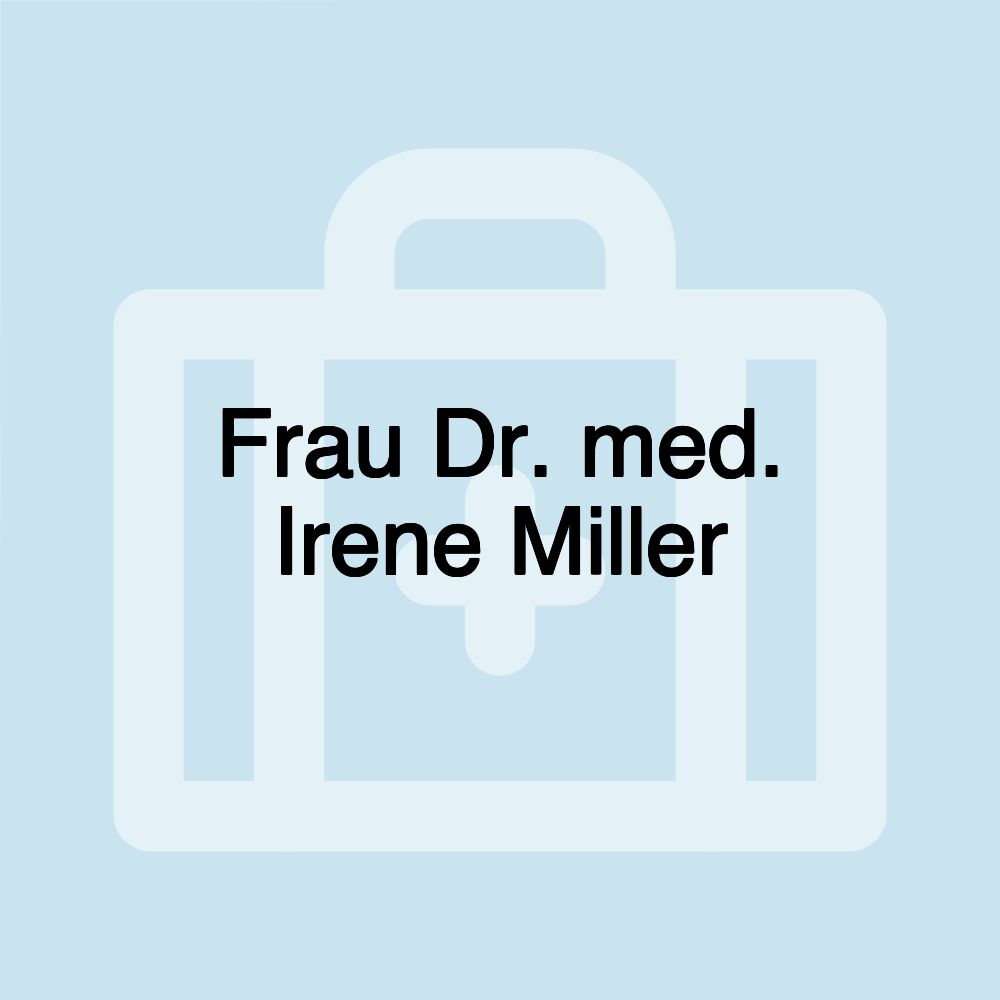 Frau Dr. med. Irene Miller