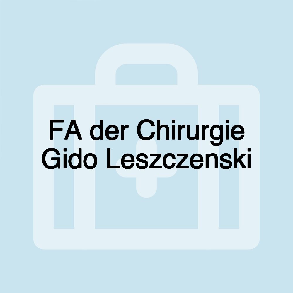 FA der Chirurgie Gido Leszczenski