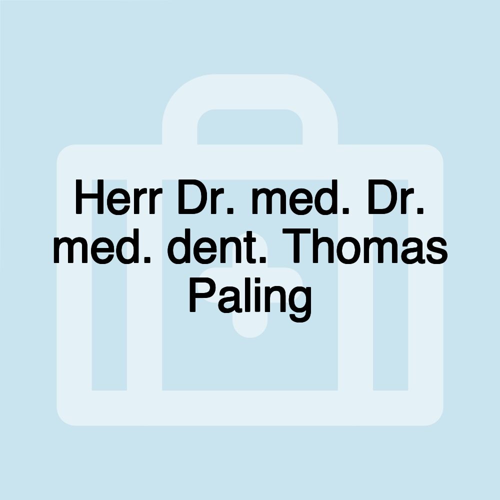 Herr Dr. med. Dr. med. dent. Thomas Paling