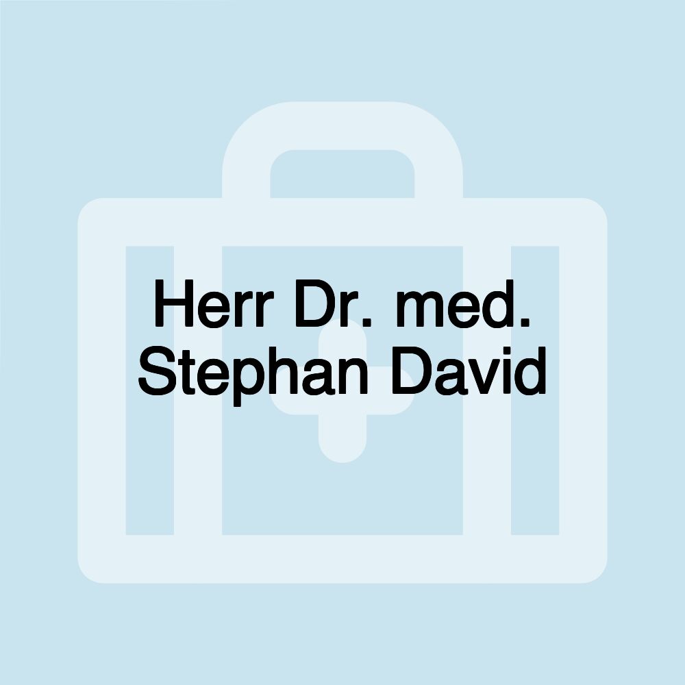 Herr Dr. med. Stephan David