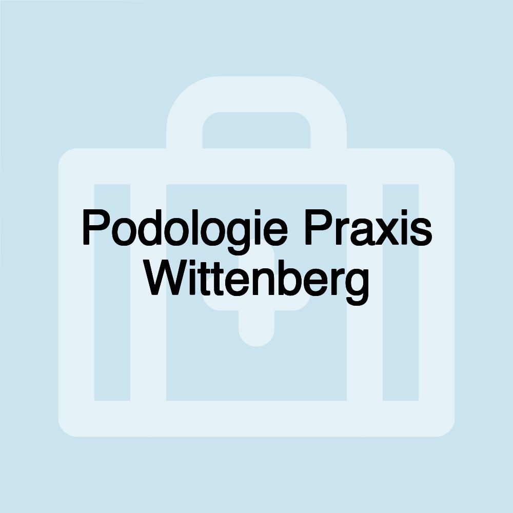 Podologie Praxis Wittenberg