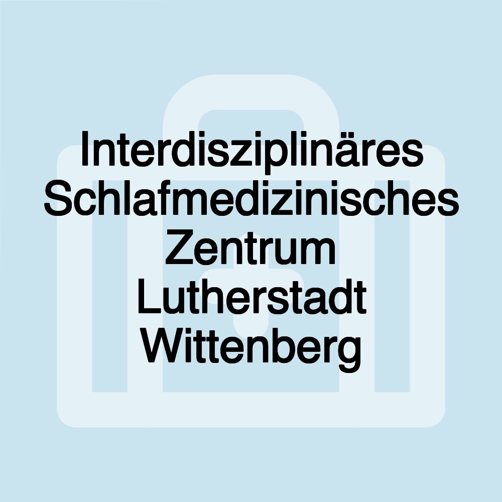 Interdisziplinäres Schlafmedizinisches Zentrum Lutherstadt Wittenberg