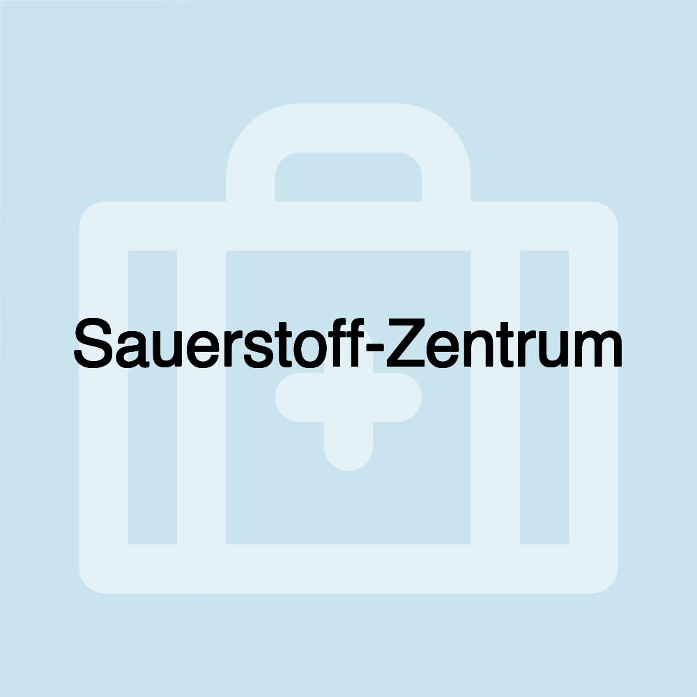 Sauerstoff-Zentrum