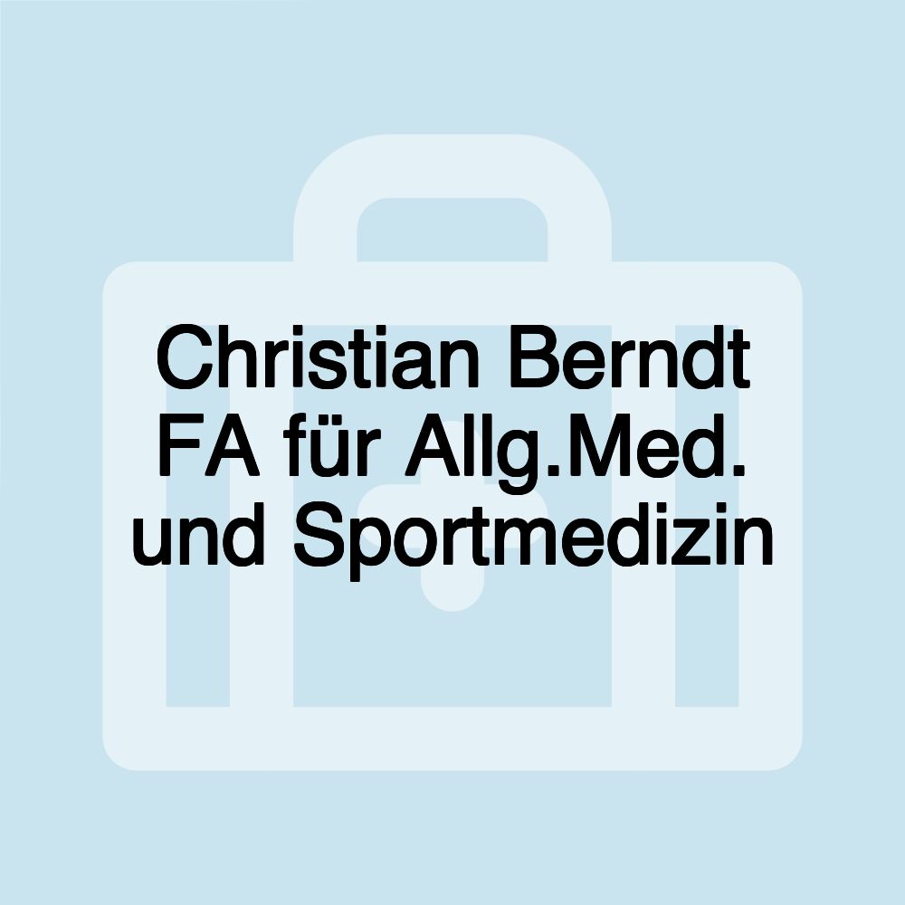 Christian Berndt FA für Allg.Med. und Sportmedizin