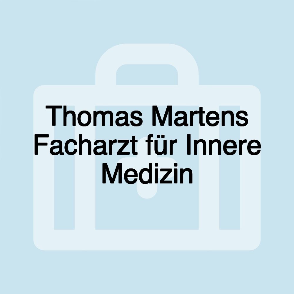 Thomas Martens Facharzt für Innere Medizin