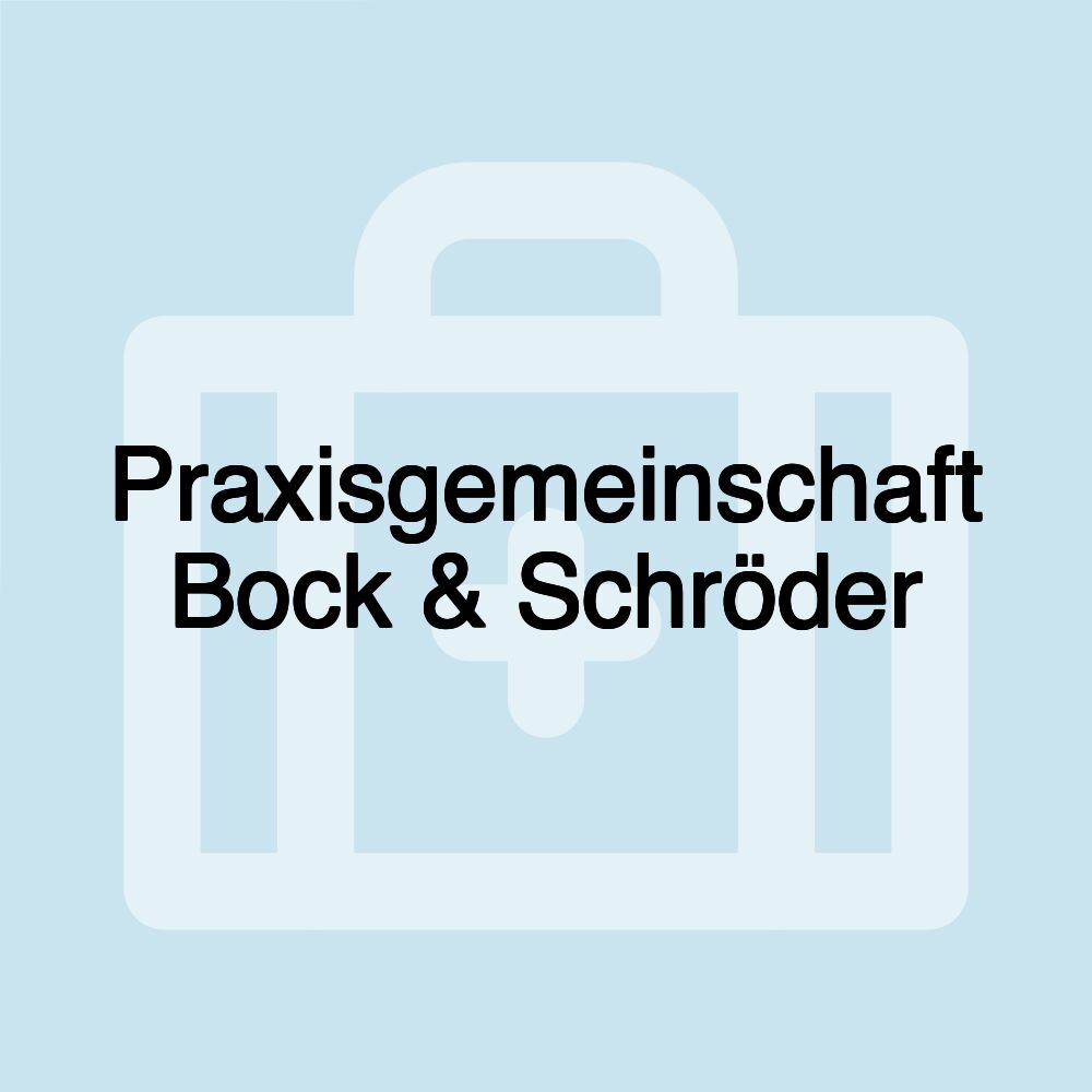 Praxisgemeinschaft Bock & Schröder