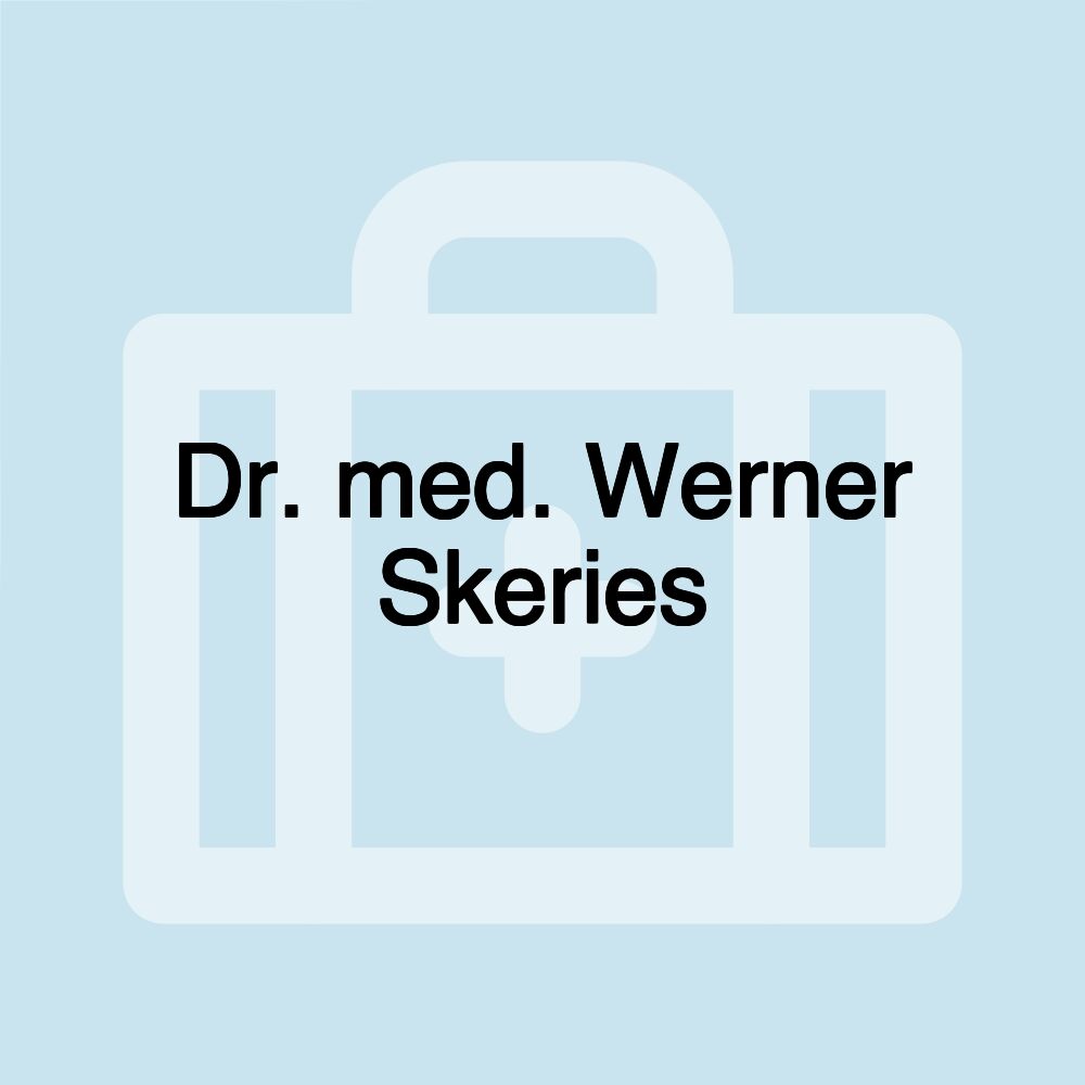 Dr. med. Werner Skeries