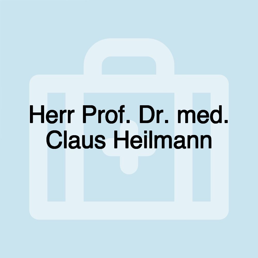 Herr Prof. Dr. med. Claus Heilmann