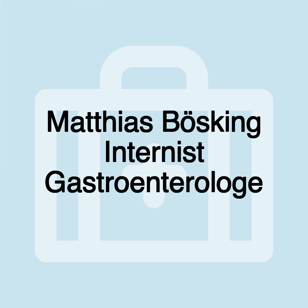 Matthias Bösking Internist Gastroenterologe