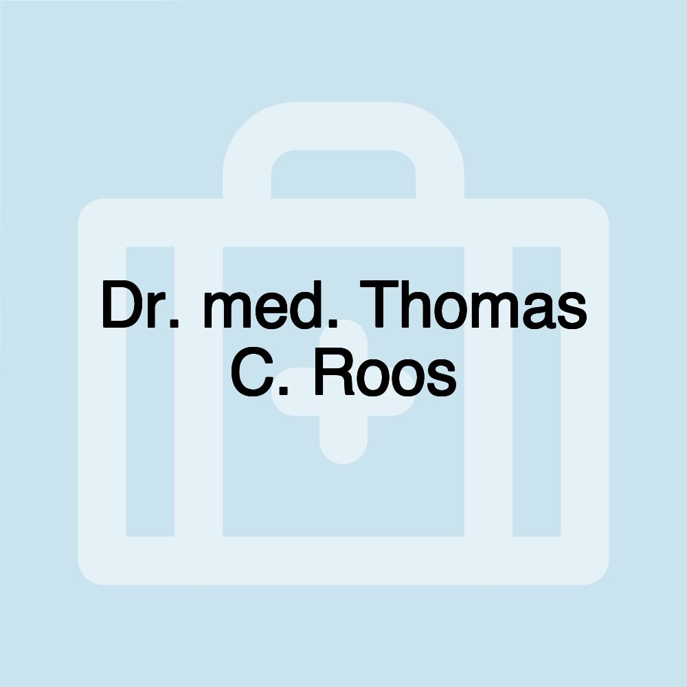 Dr. med. Thomas C. Roos