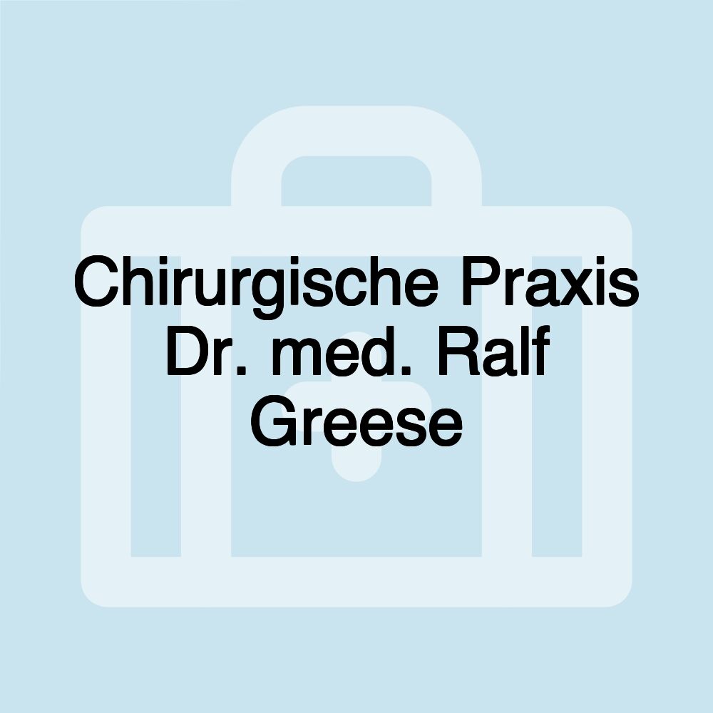 Chirurgische Praxis Dr. med. Ralf Greese