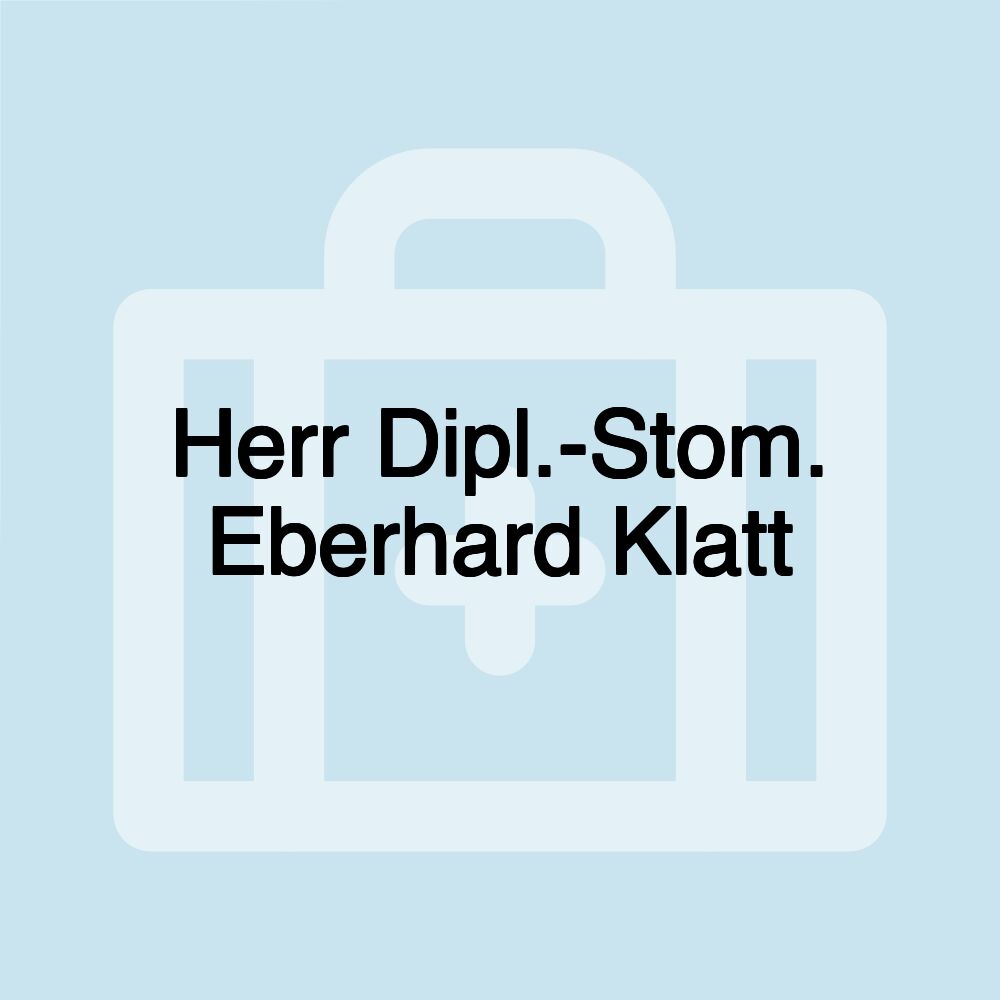 Herr Dipl.-Stom. Eberhard Klatt