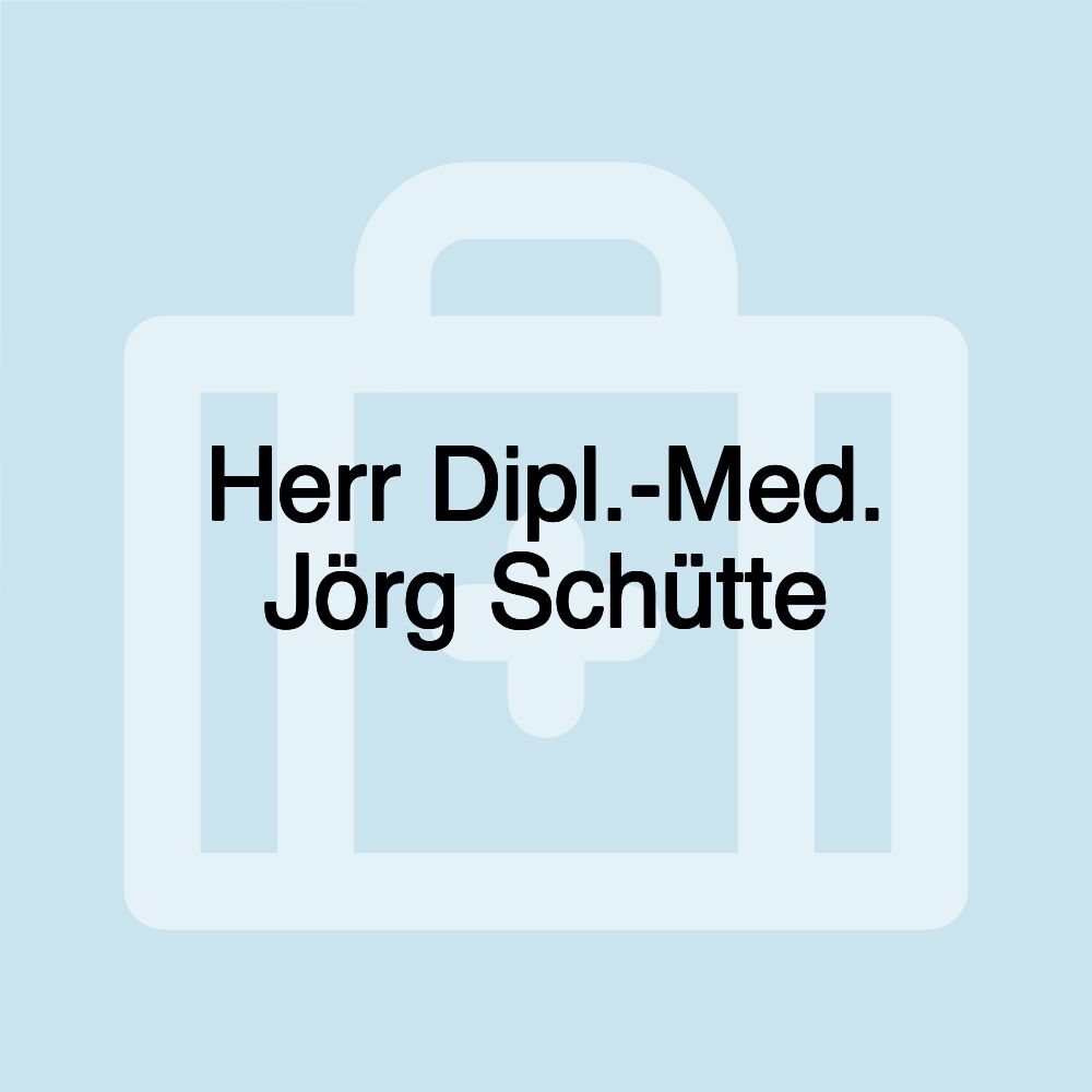 Herr Dipl.-Med. Jörg Schütte