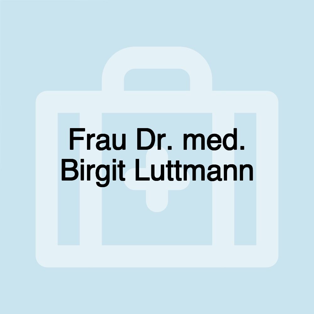 Frau Dr. med. Birgit Luttmann