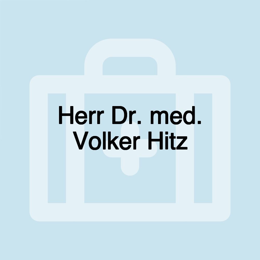 Herr Dr. med. Volker Hitz