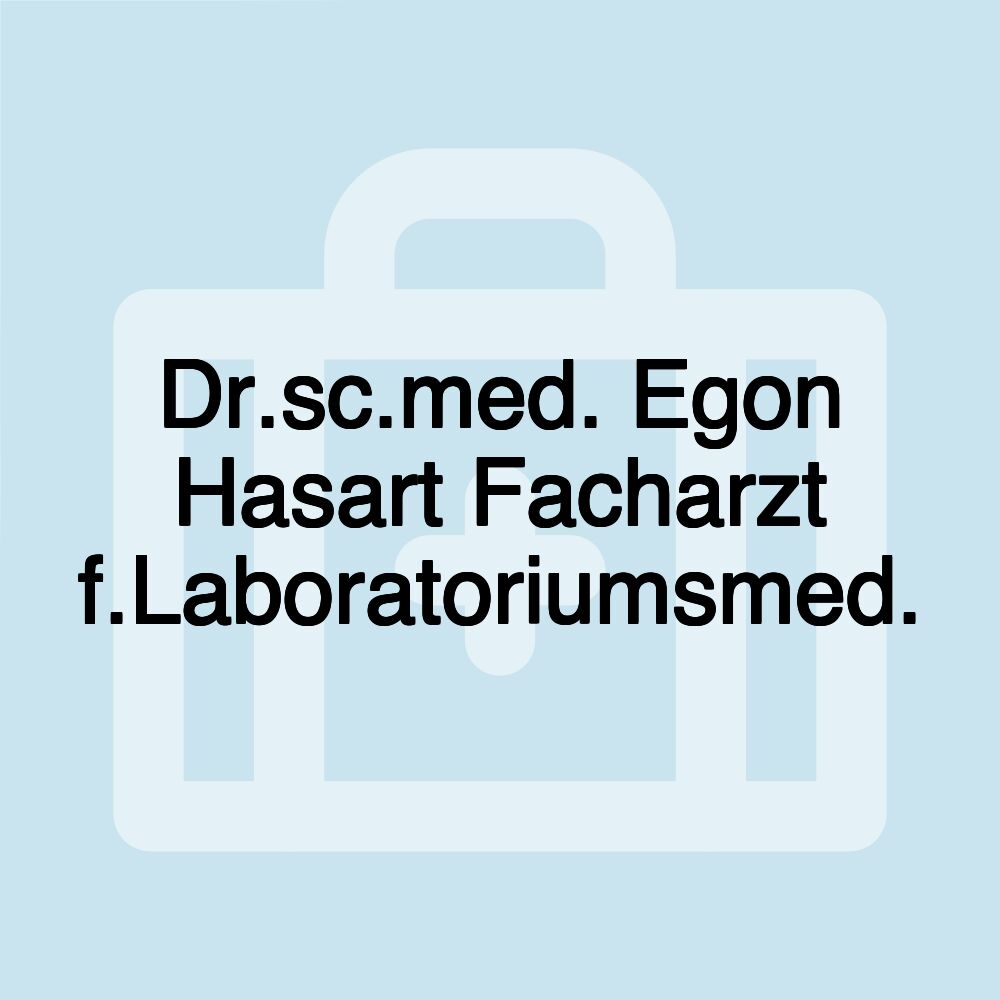 Dr.sc.med. Egon Hasart Facharzt f.Laboratoriumsmed.