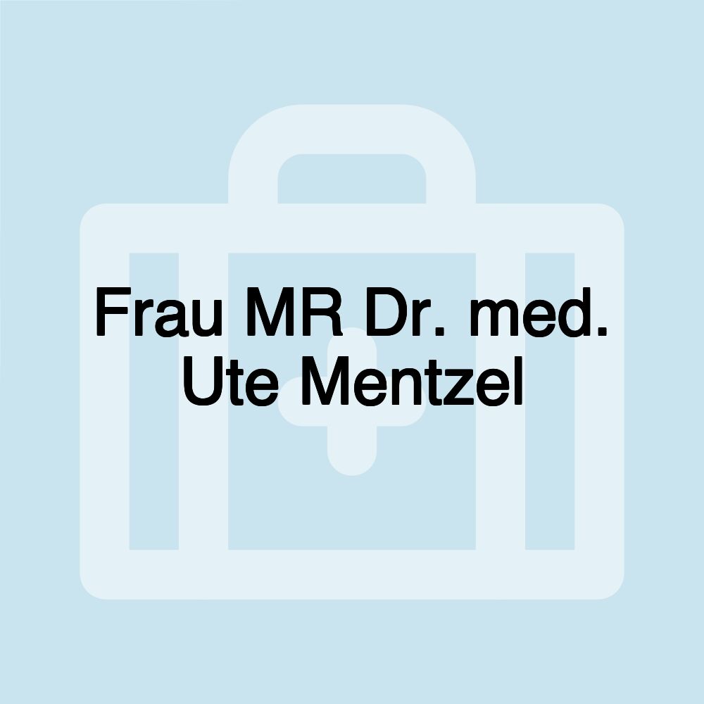 Frau MR Dr. med. Ute Mentzel