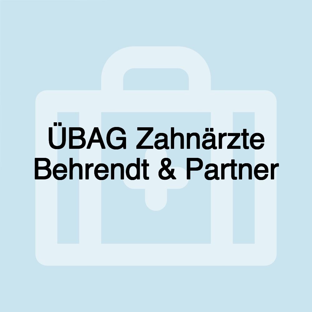 ÜBAG Zahnärzte Behrendt & Partner