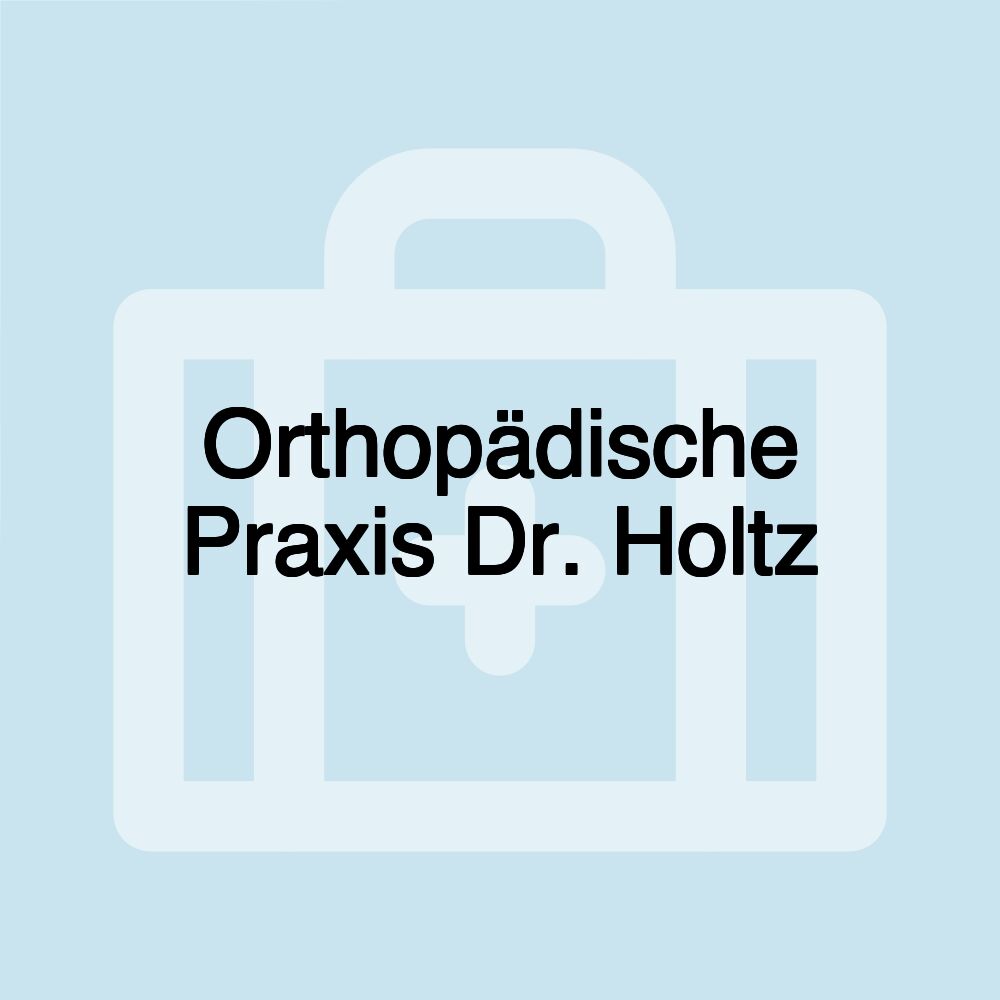 Orthopädische Praxis Dr. Holtz