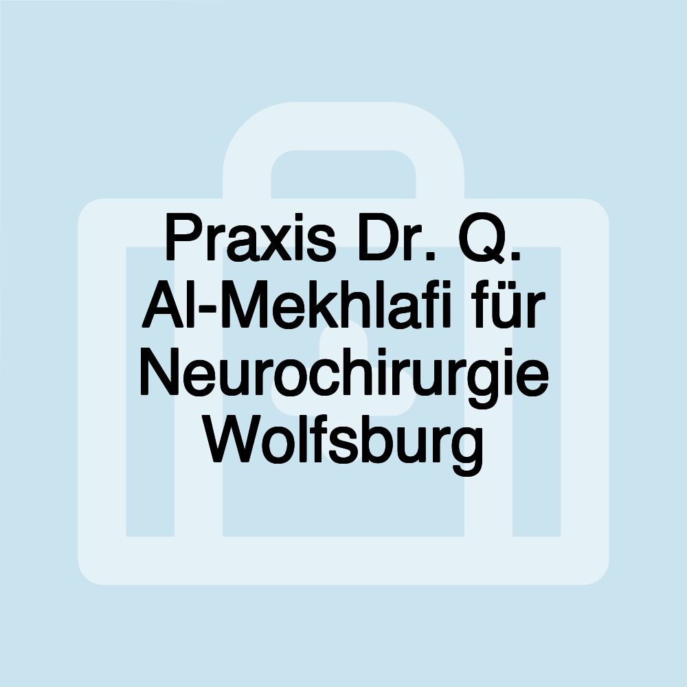 Praxis Dr. Q. Al-Mekhlafi für Neurochirurgie Wolfsburg