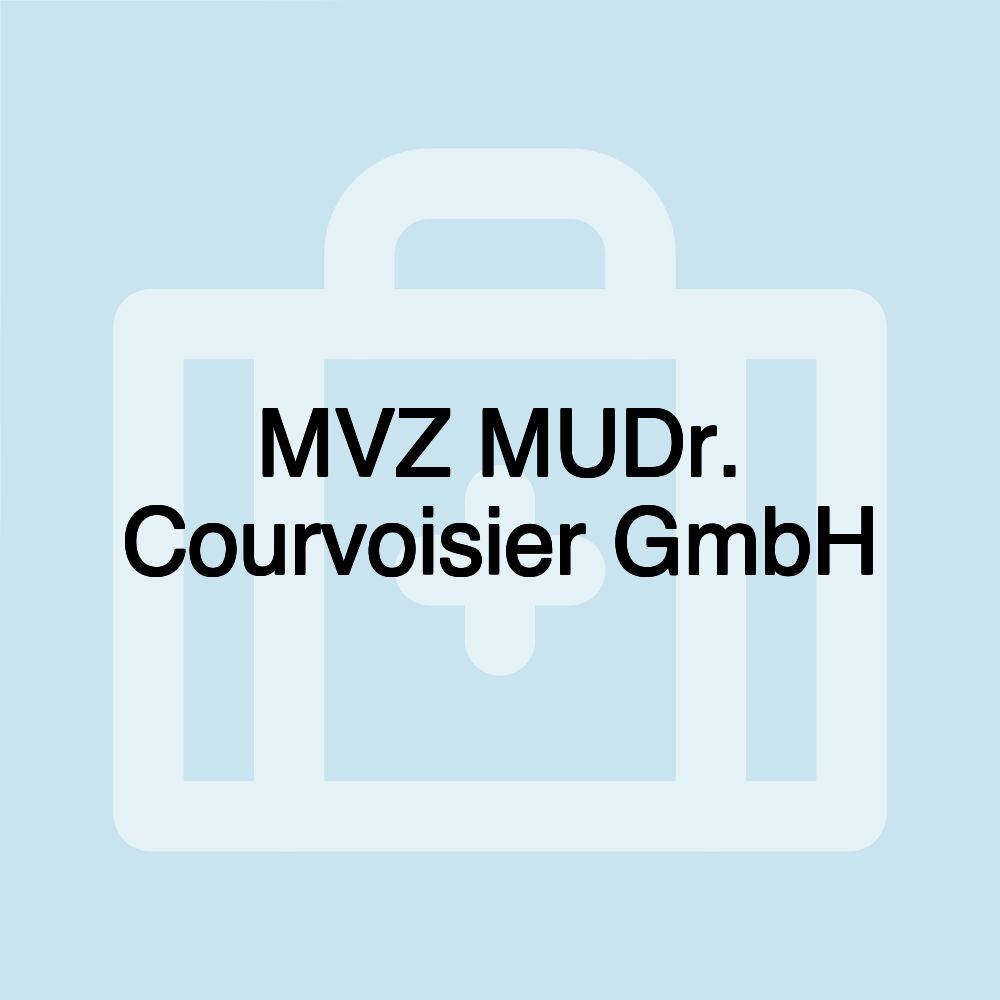 MVZ MUDr. Courvoisier GmbH