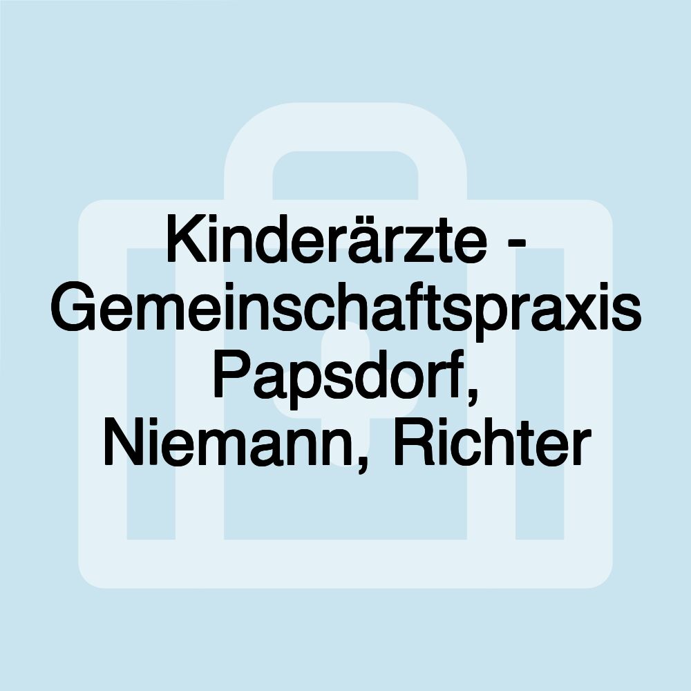 Kinderärzte - Gemeinschaftspraxis Papsdorf, Niemann, Richter