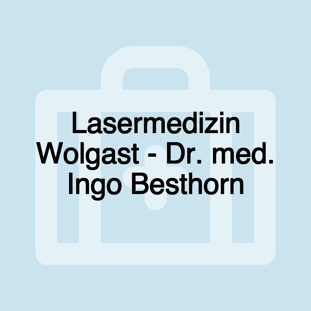 Lasermedizin Wolgast - Dr. med. Ingo Besthorn