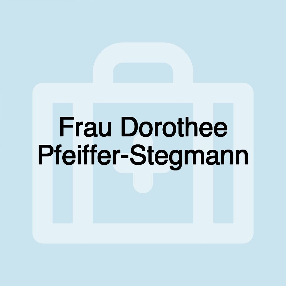 Frau Dorothee Pfeiffer-Stegmann