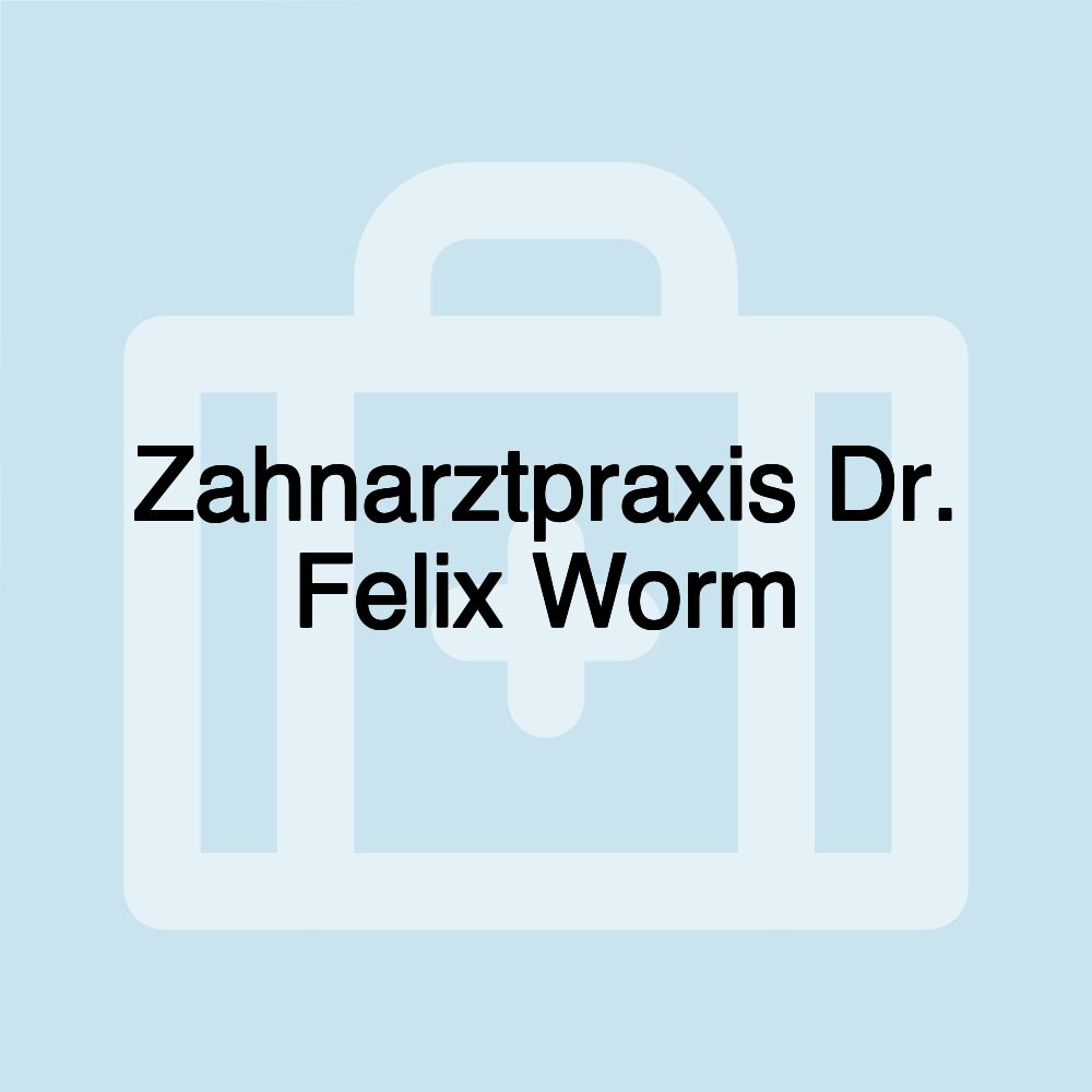 Zahnarztpraxis Dr. Felix Worm