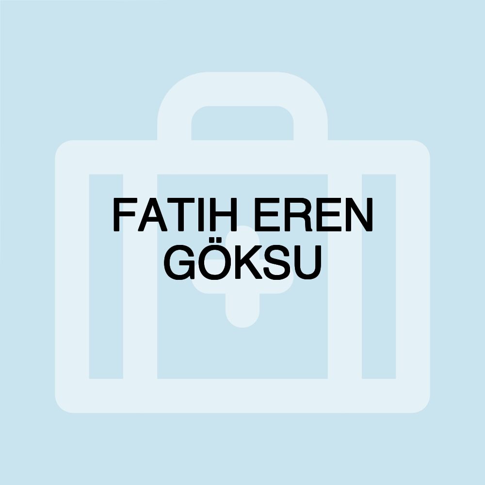 FATIH EREN GÖKSU