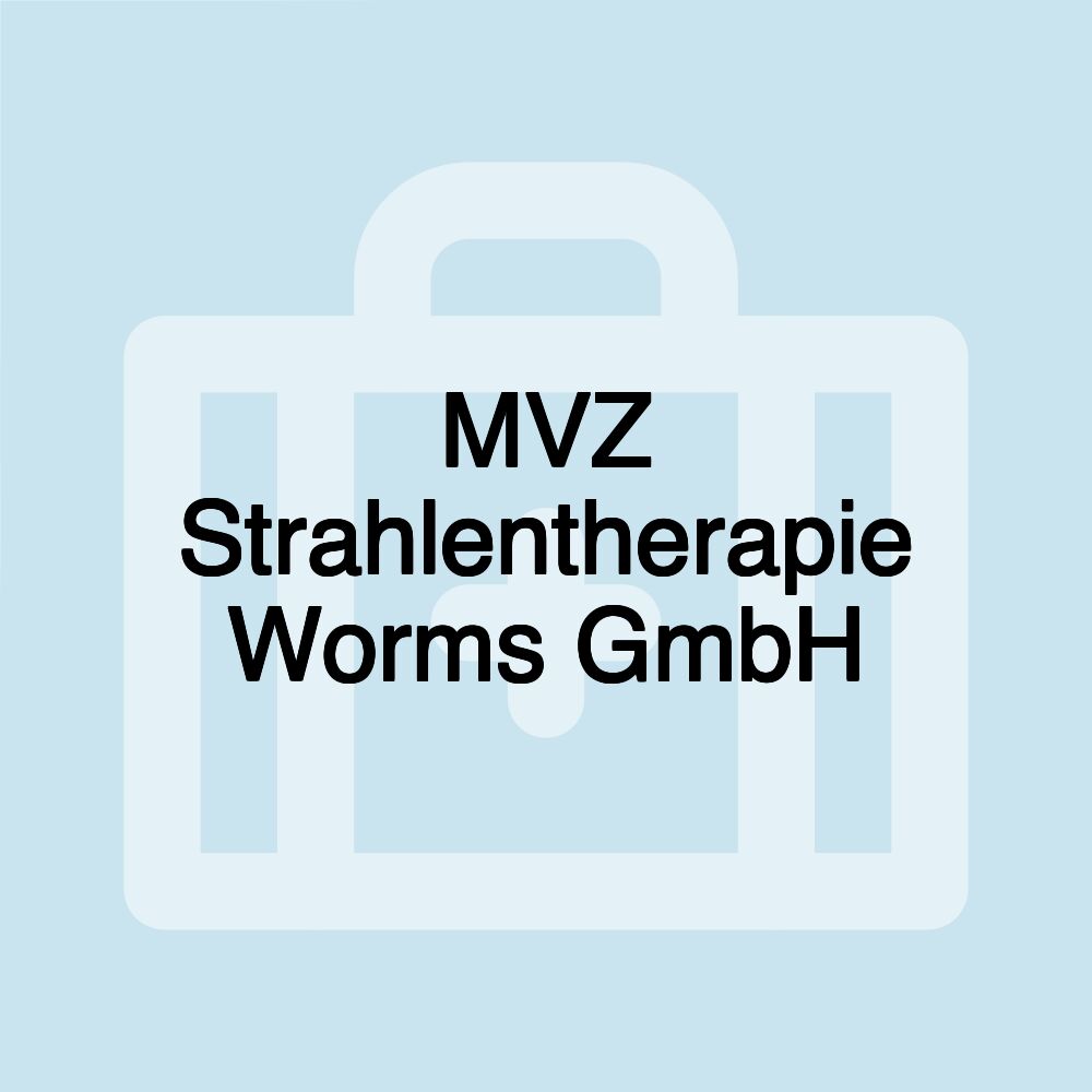 MVZ Strahlentherapie Worms GmbH