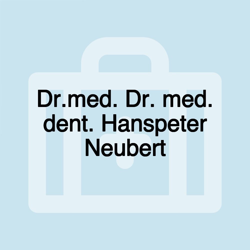 Dr.med. Dr. med. dent. Hanspeter Neubert