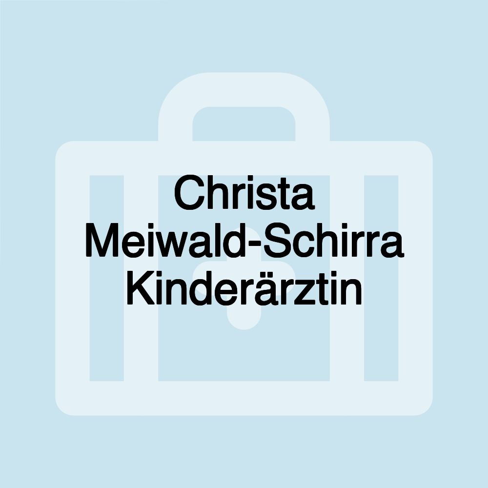 Christa Meiwald-Schirra Kinderärztin