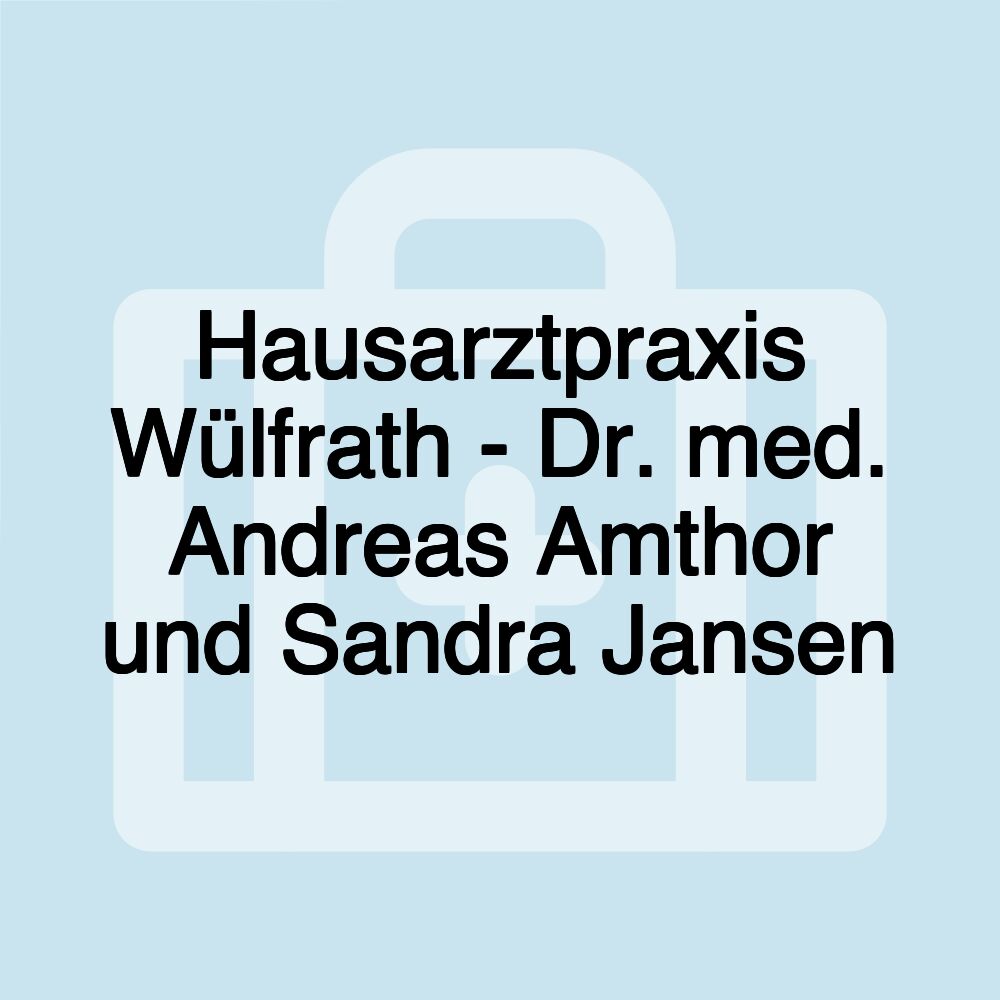 Hausarztpraxis Wülfrath - Dr. med. Andreas Amthor und Sandra Jansen