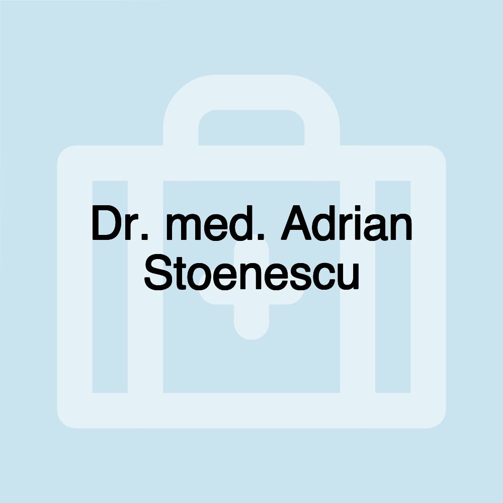 Dr. med. Adrian Stoenescu