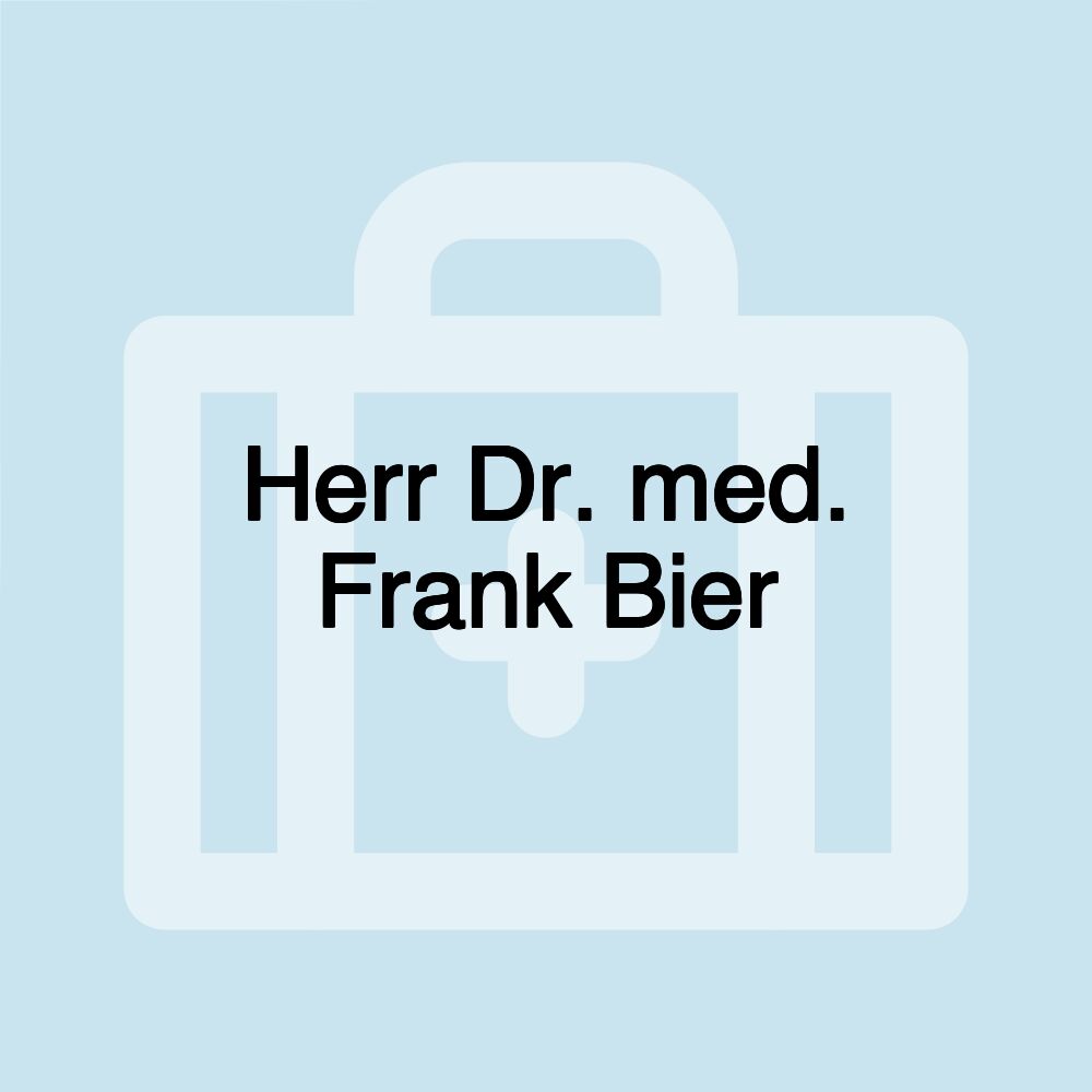 Herr Dr. med. Frank Bier